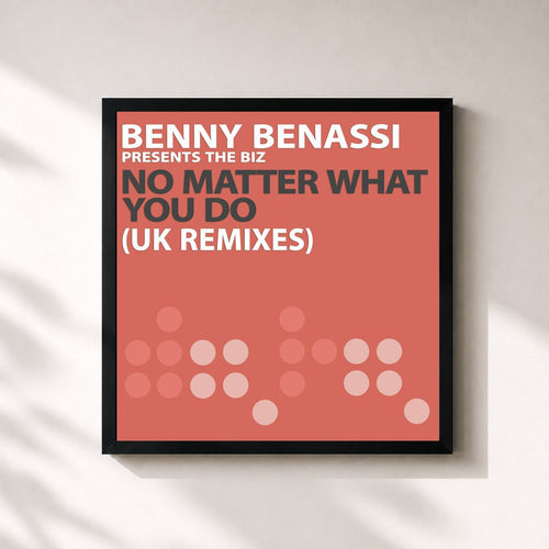 Benny Benassi · No Matter What You Do (UK Remixes) — Gerahmter Kunstdruck