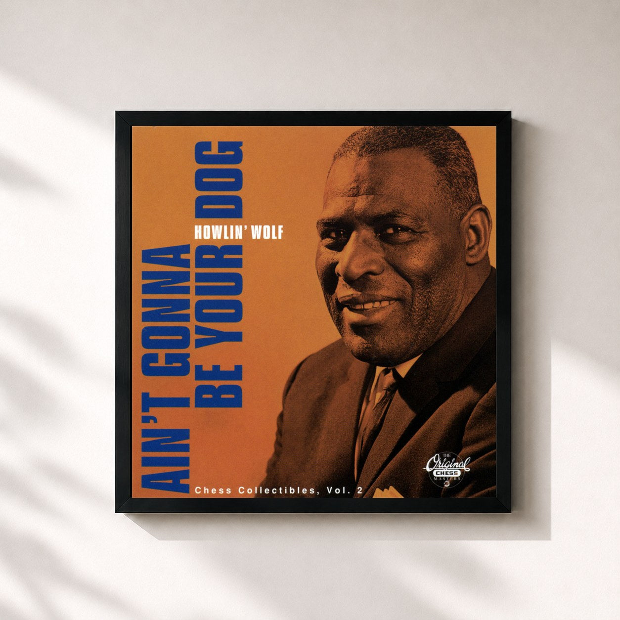 Howlin' Wolf · Ain't Gonna Be Your Dog: Chess Collectibles Vol. 2