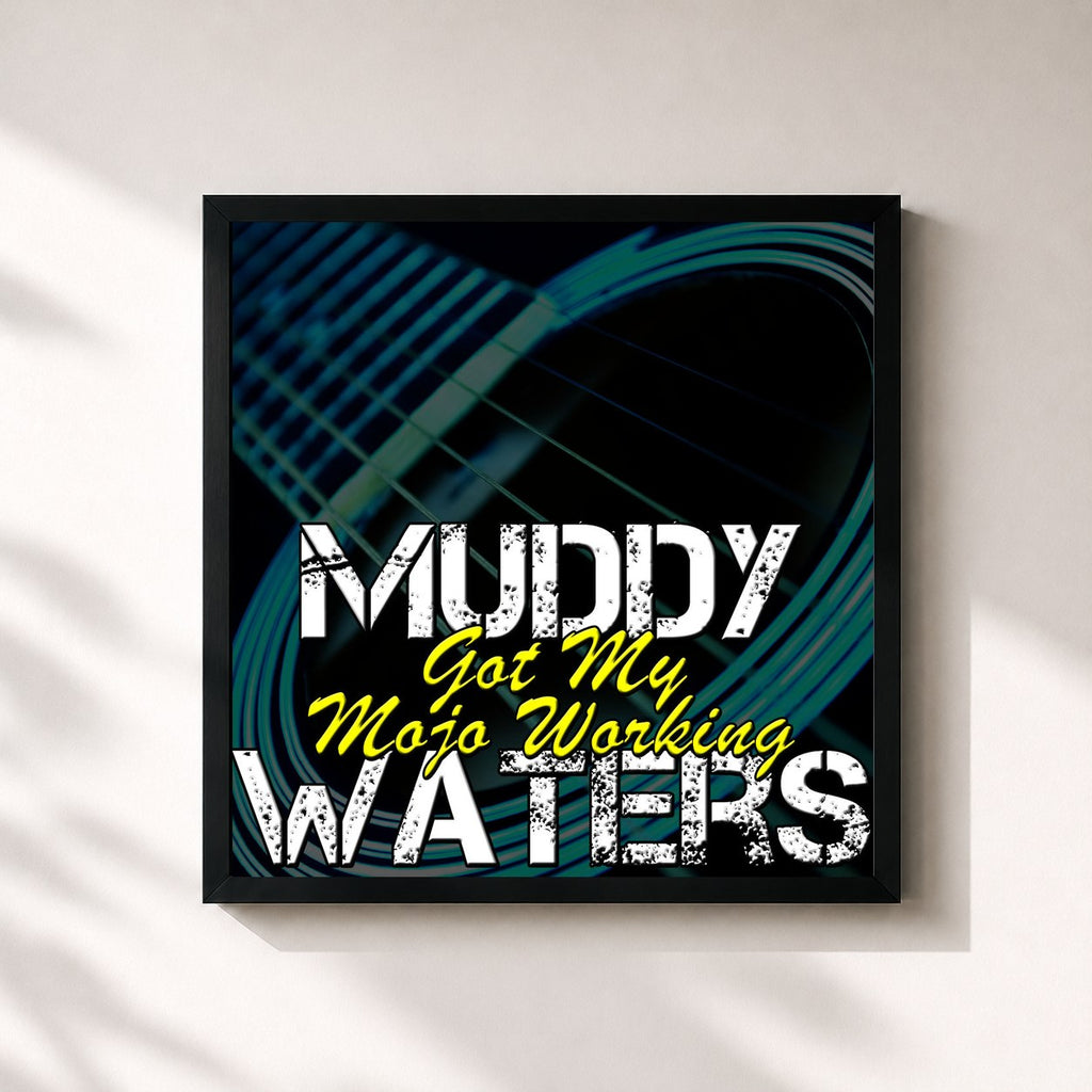 Muddy Waters · Got My Mojo Working