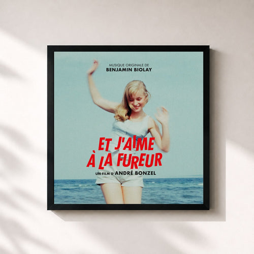Benjamin Biolay · Et j'aime à la fureur (Bande originale du film) — Gerahmter Kunstdruck