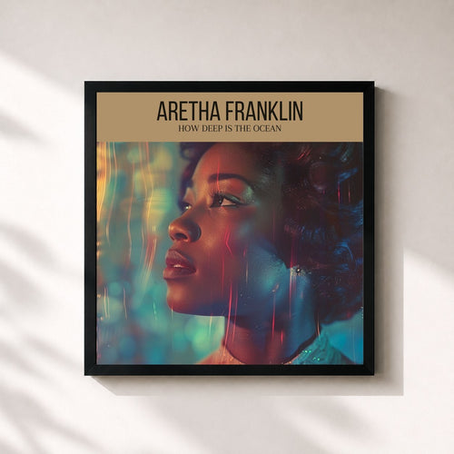 Aretha Franklin · How Deep Is the Ocean — Gerahmter Kunstdruck