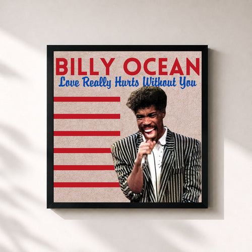 Billy Ocean · Love Really Hurts without You — Gerahmter Kunstdruck