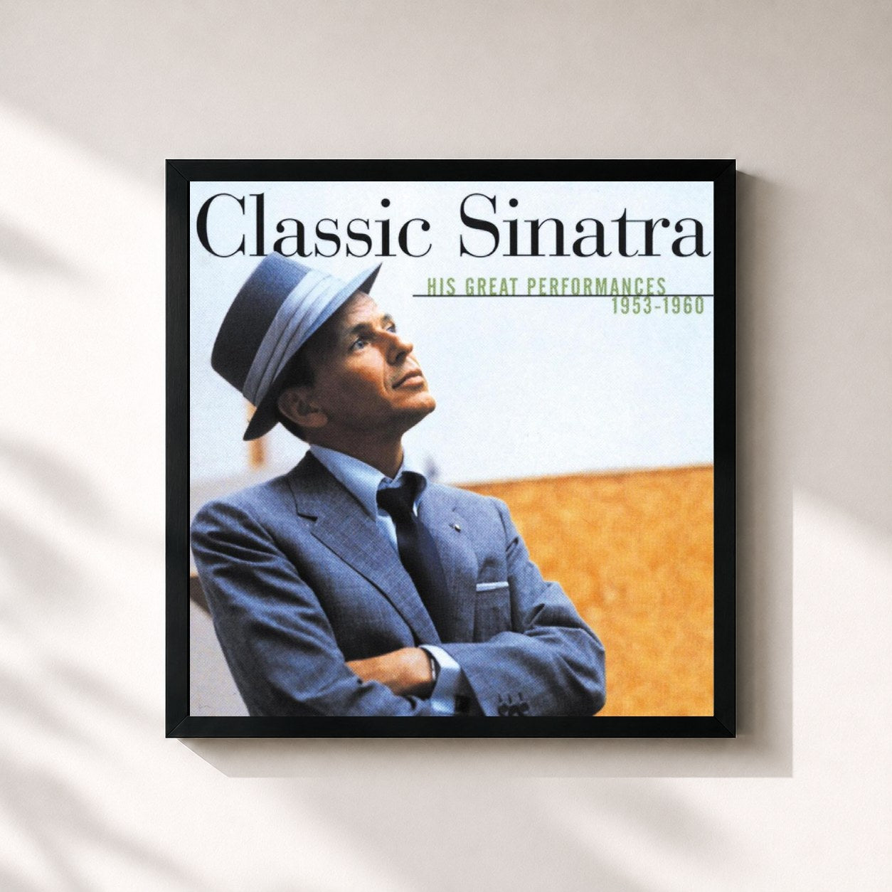 Frank Sinatra · Classic Sinatra - His Great Performances 1953-1960