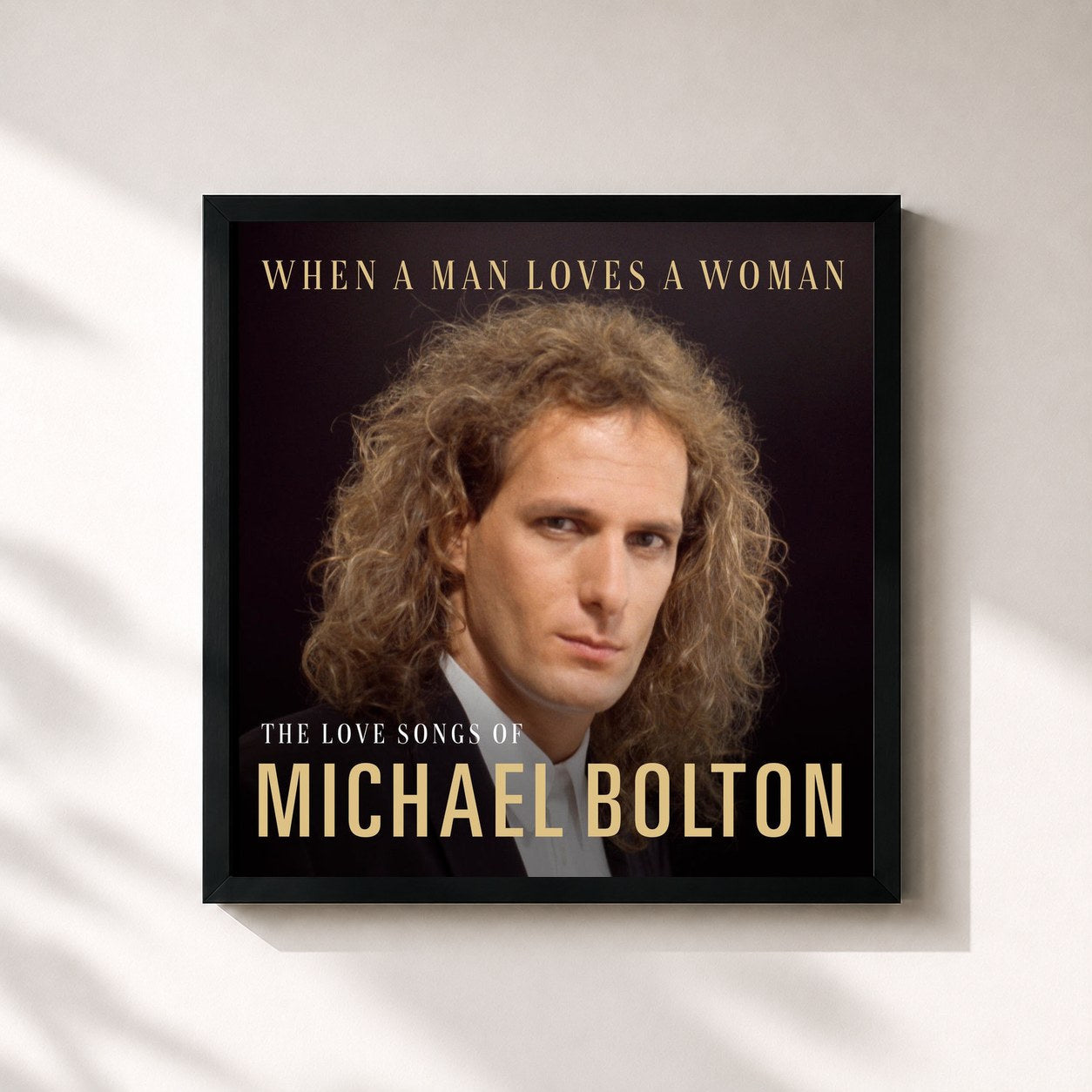 Michael Bolton · When A Man Loves A Woman: The Love Songs of Michael Bolton