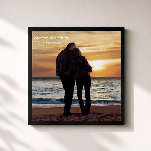 Barbra Streisand · A Love Like Ours — Gerahmter Kunstdruck