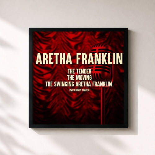 Aretha Franklin · The Tender, The Moving, The Swinging Aretha Franklin (With Bonus Tracks) — Affiche encadrée