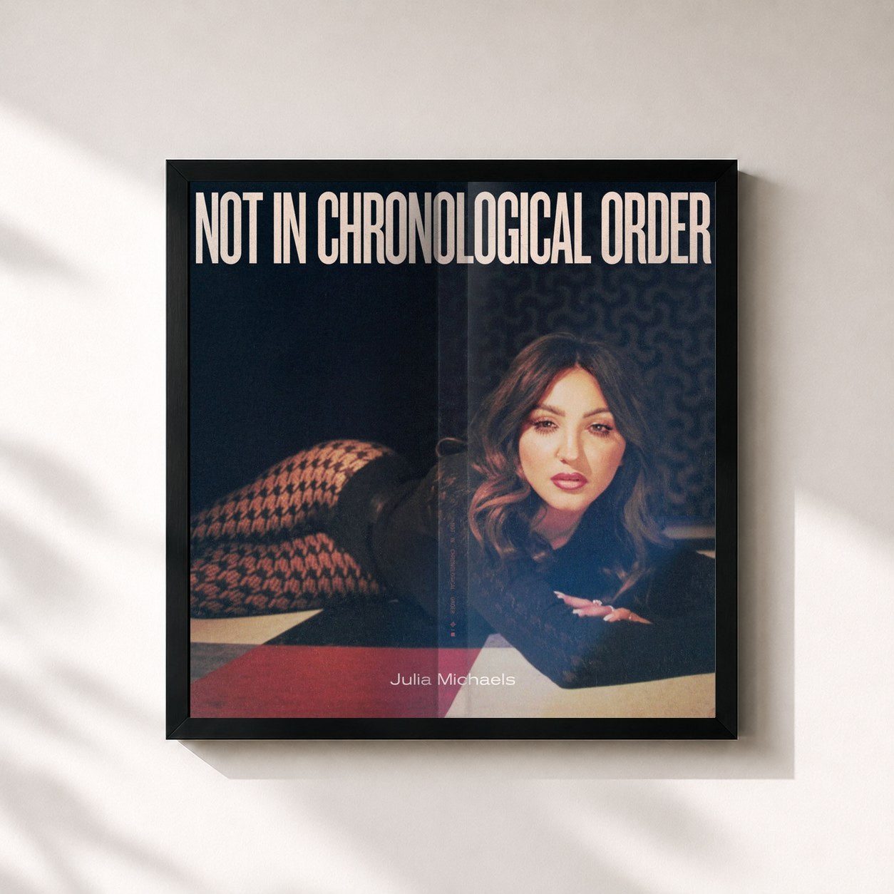 Julia Michaels · Not In Chronological Order