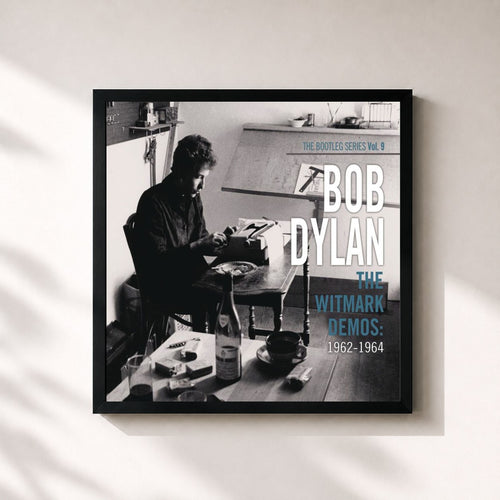 Bob Dylan · The Witmark Demos: 1962-1964 (The Bootleg Series Vol. 9) — Stampa incorniciata