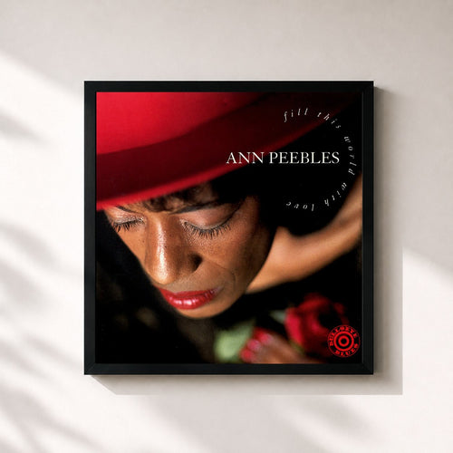 Ann Peebles · Fill This World With Love — Gerahmter Kunstdruck
