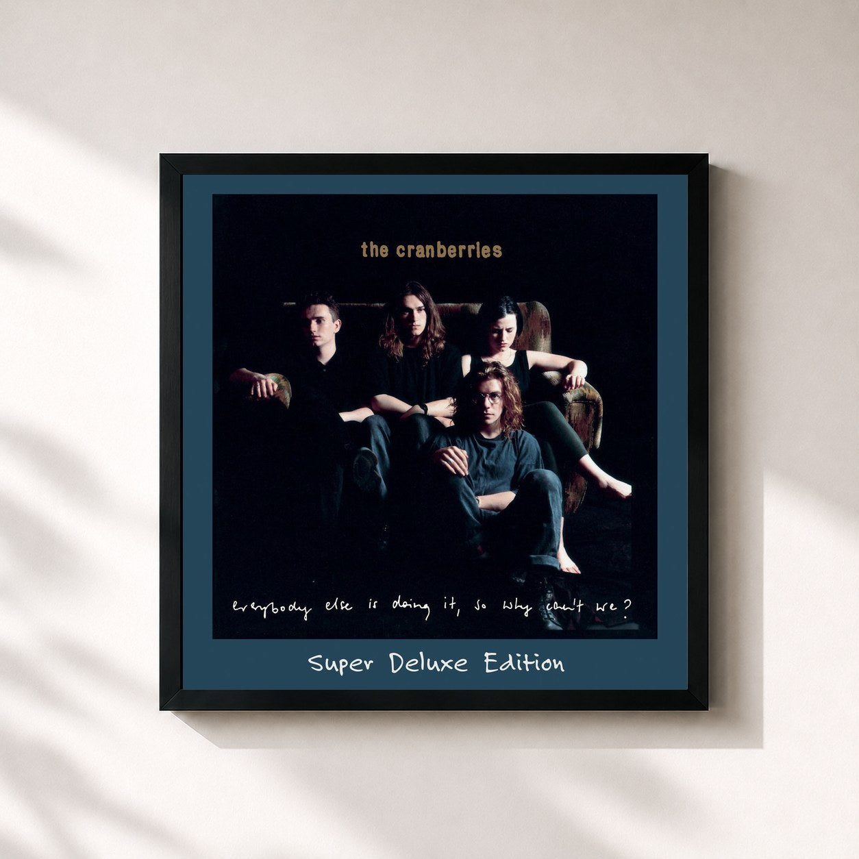 The Cranberries · Everybody Else Is Doing It, So Why Can't We? (Super Deluxe Edition)