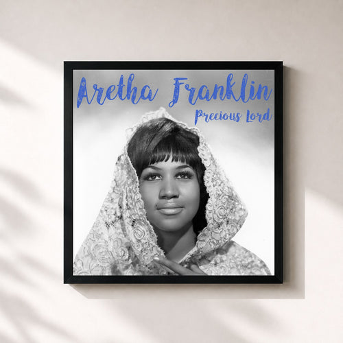 Aretha Franklin · Precious Lord — Gerahmter Kunstdruck
