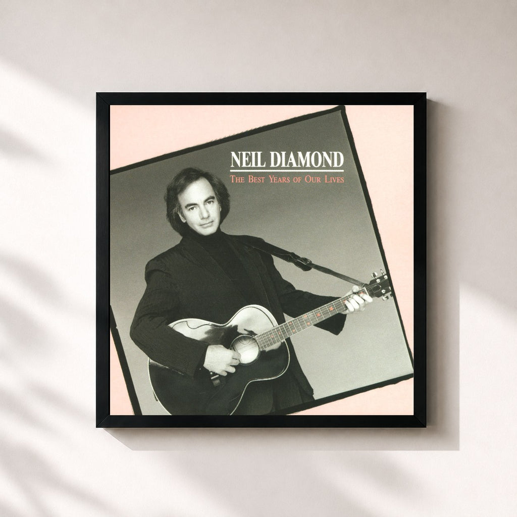 Neil Diamond · The Best Years Of Our Lives