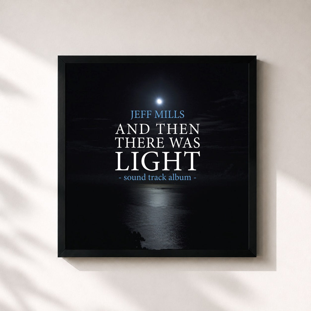 Jeff Mills · AND Then There Was Light Sound Track