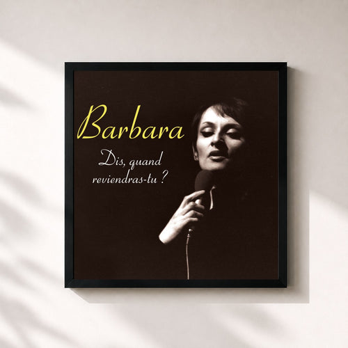Barbara · Dis, quand reviendras-tu? — Stampa incorniciata