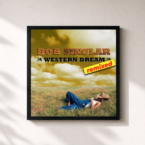 Bob Sinclar · Western Dream Remixed — Stampa incorniciata