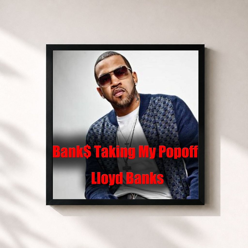 Lloyd Banks · Bank$ Taking My Popoff