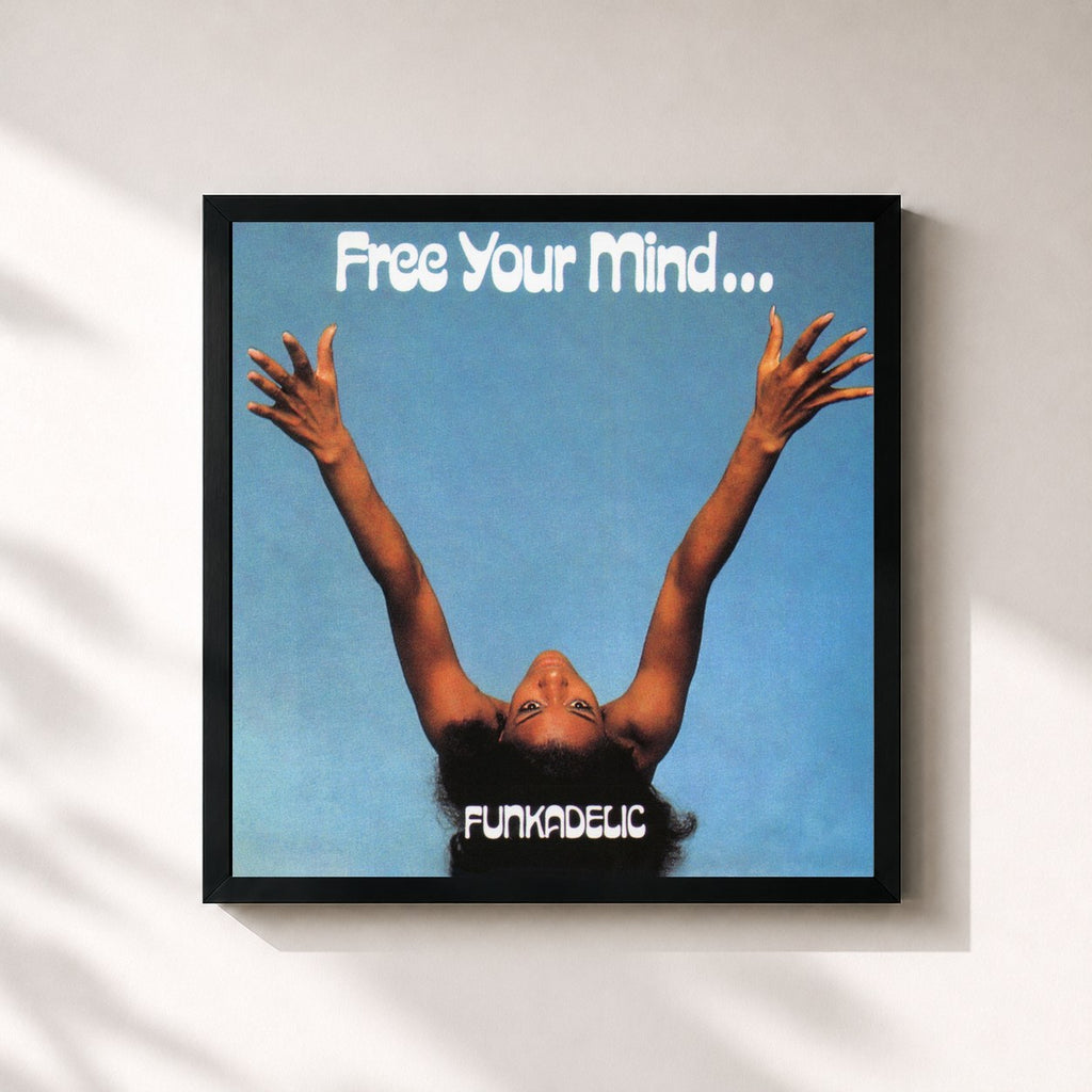 Funkadelic · Free Your Mind... And Your Ass Will Follow