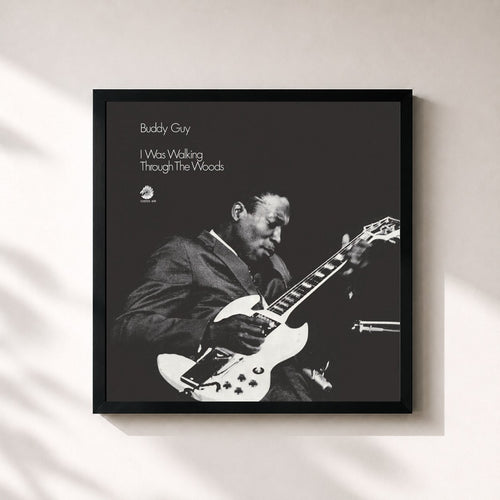 Buddy Guy · I Was Walking Through The Woods (Expanded Edition) — Affiche encadrée