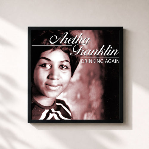 Aretha Franklin · Drinking Again — Gerahmter Kunstdruck