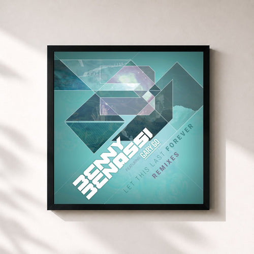 Benny Benassi · Let This Last Forever (Remixes) (feat. Gary Go) — Gerahmter Kunstdruck