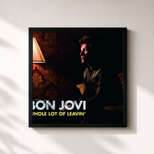 Bon Jovi · Whole Lot Of Leavin' — Stampa incorniciata
