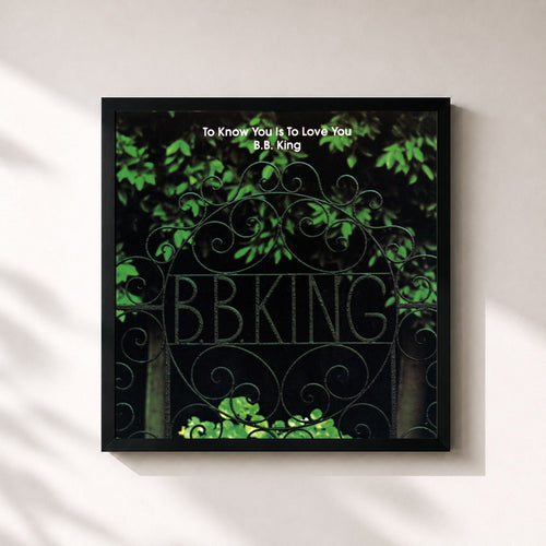 B.B. King · To Know You Is To Love You — Gerahmter Kunstdruck