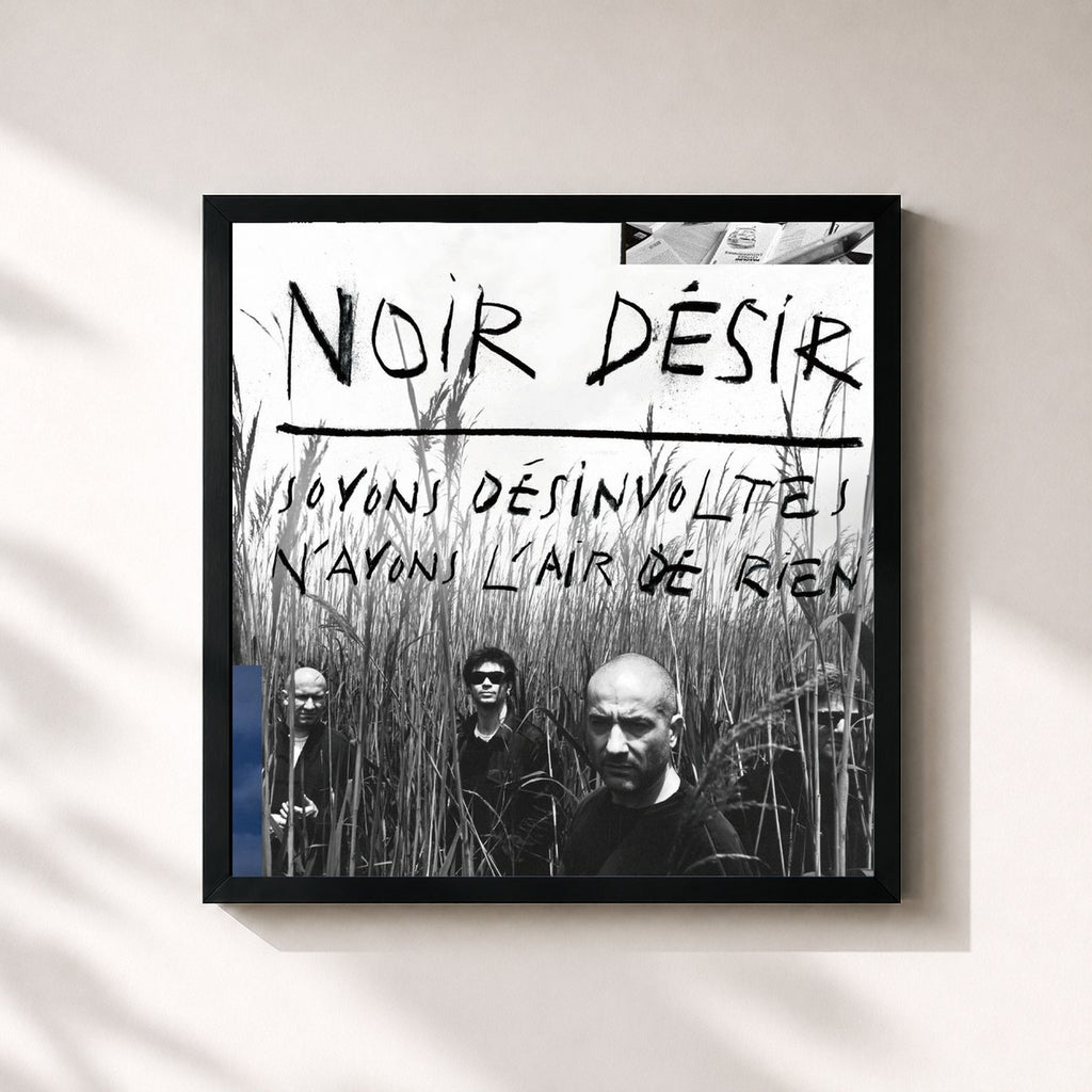 Noir Désir · Soyons désinvoltes, n'ayons l'air de rien