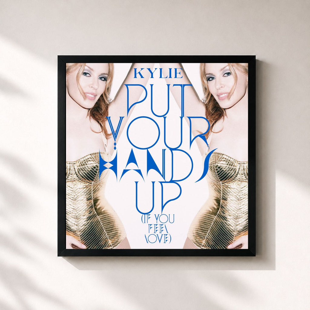 Kylie Minogue · Put Your Hands Up (If You Feel Love)