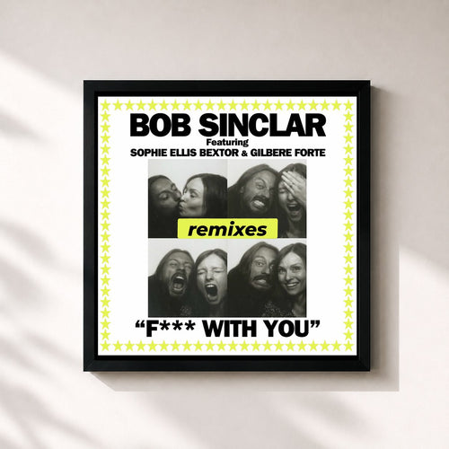 Bob Sinclar · Fuck With You (Remixes) — Stampa incorniciata