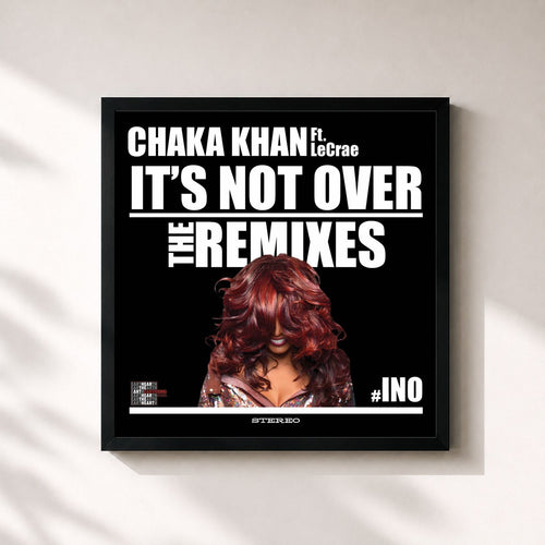 Chaka Khan · It's Not Over (Remixes)