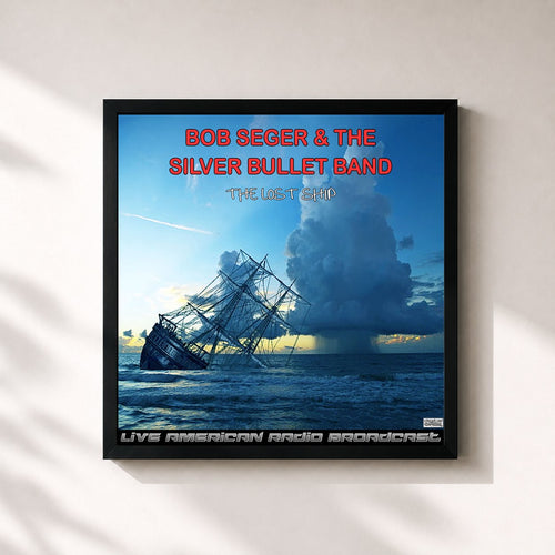Bob Seger · The Lost Ship (Live) — Stampa incorniciata