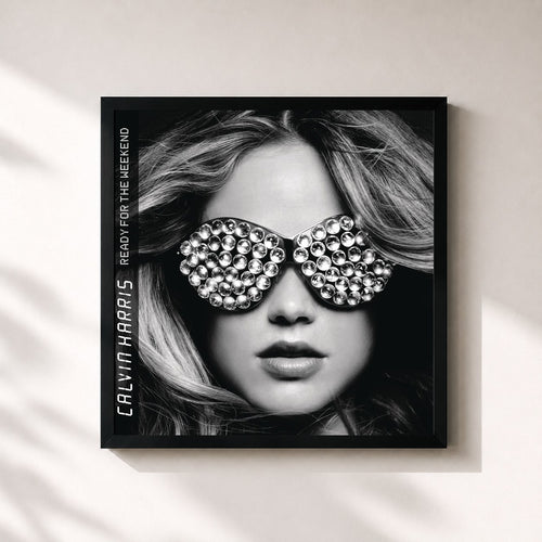 Calvin Harris · Ready For The Weekend — Affiche encadrée
