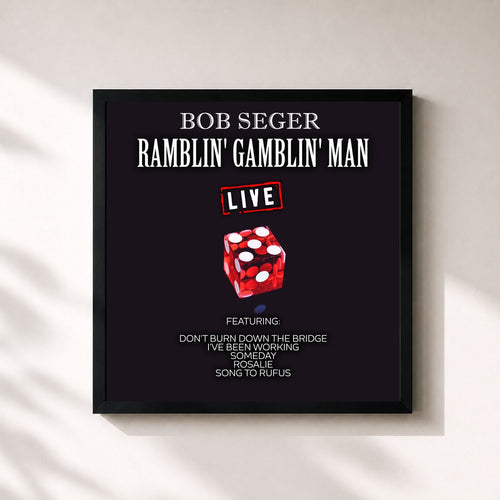 Bob Seger · Ramblin' Gamblin' Man (Live) — Stampa incorniciata