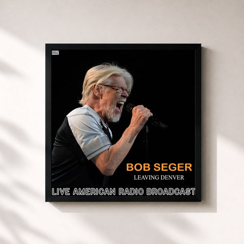 Bob Seger · Leaving Denver (Live) — Stampa incorniciata