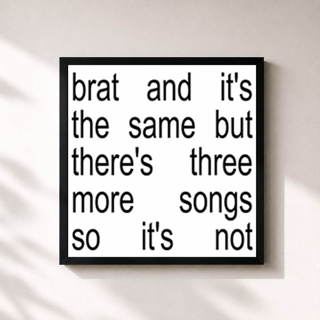 Charli xcx · Brat and it’s the same but there’s three more songs so it’s not