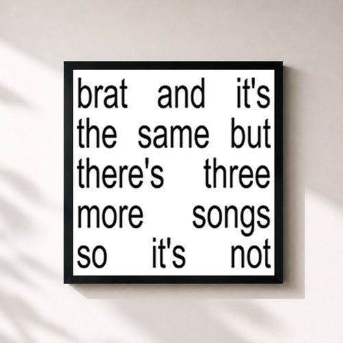 Charli xcx · Brat and it’s the same but there’s three more songs so it’s not