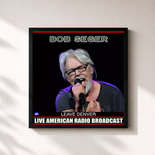Bob Seger · Leave Denver (Live) — Stampa incorniciata