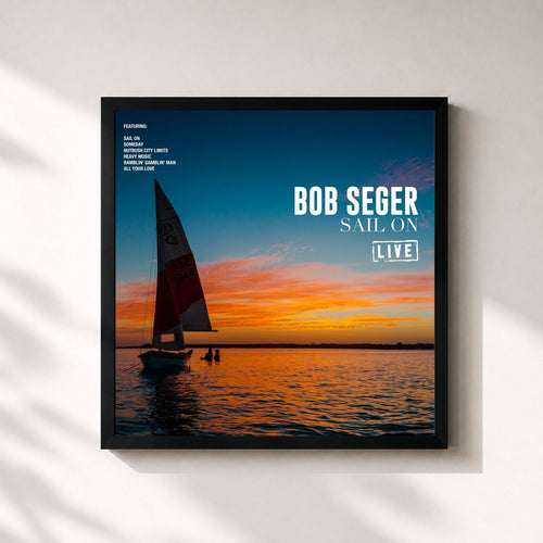 Bob Seger · Sail On (Live) — Stampa incorniciata