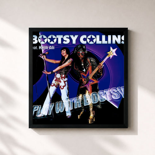 Bootsy Collins · Play With Bootsy (feat. Kelli Ali) — Affiche encadrée