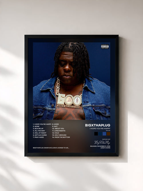 BigXthaPlug · I Hope You're Happy (Deluxe) — Affiche encadrée