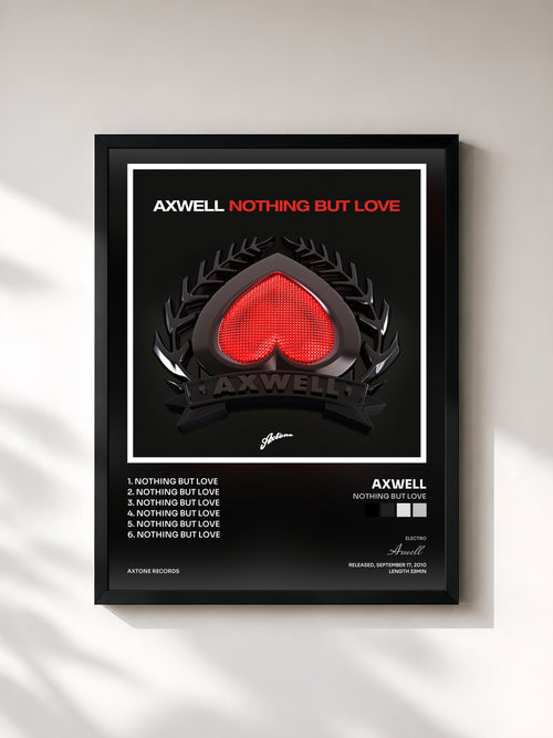 Axwell · Nothing But Love — Stampa incorniciata