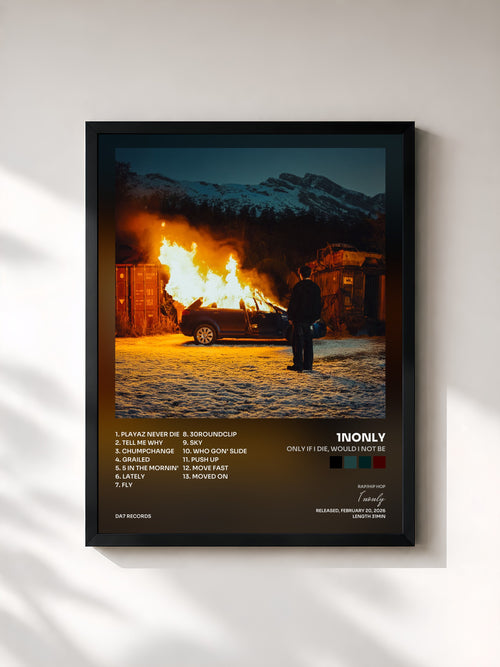 1nonly · ONLY IF I DIE, WOULD I NOT BE — Affiche encadrée