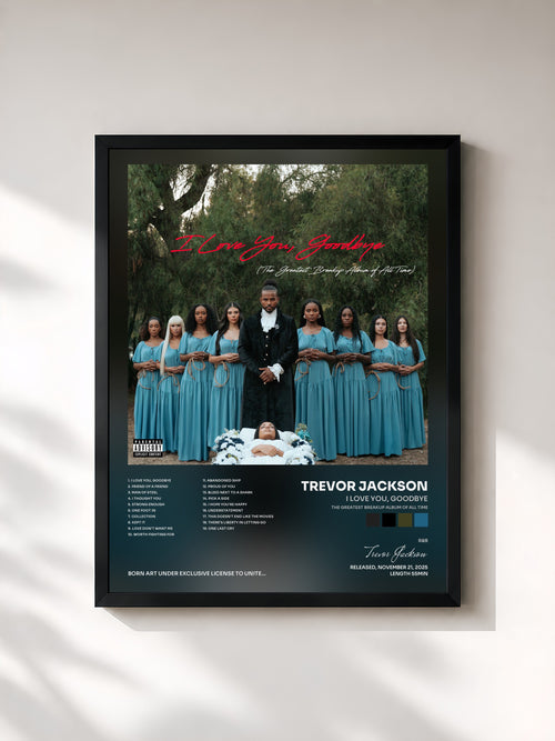 Trevor Jackson · I Love You, Goodbye (The Greatest Breakup Album of All Time) — Affiche encadrée