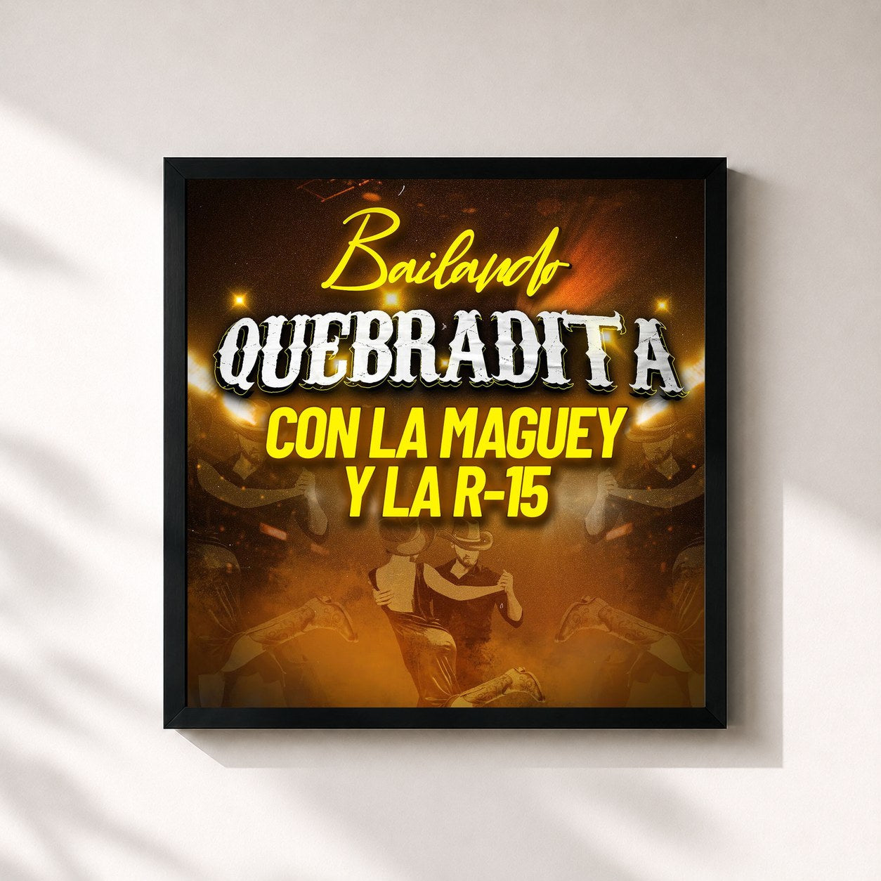 #noir Tableau carré de l'album Bailando Quebradita Con La Maguey Y La R-15 de Banda Maguey, cadre noir 32x32 cm