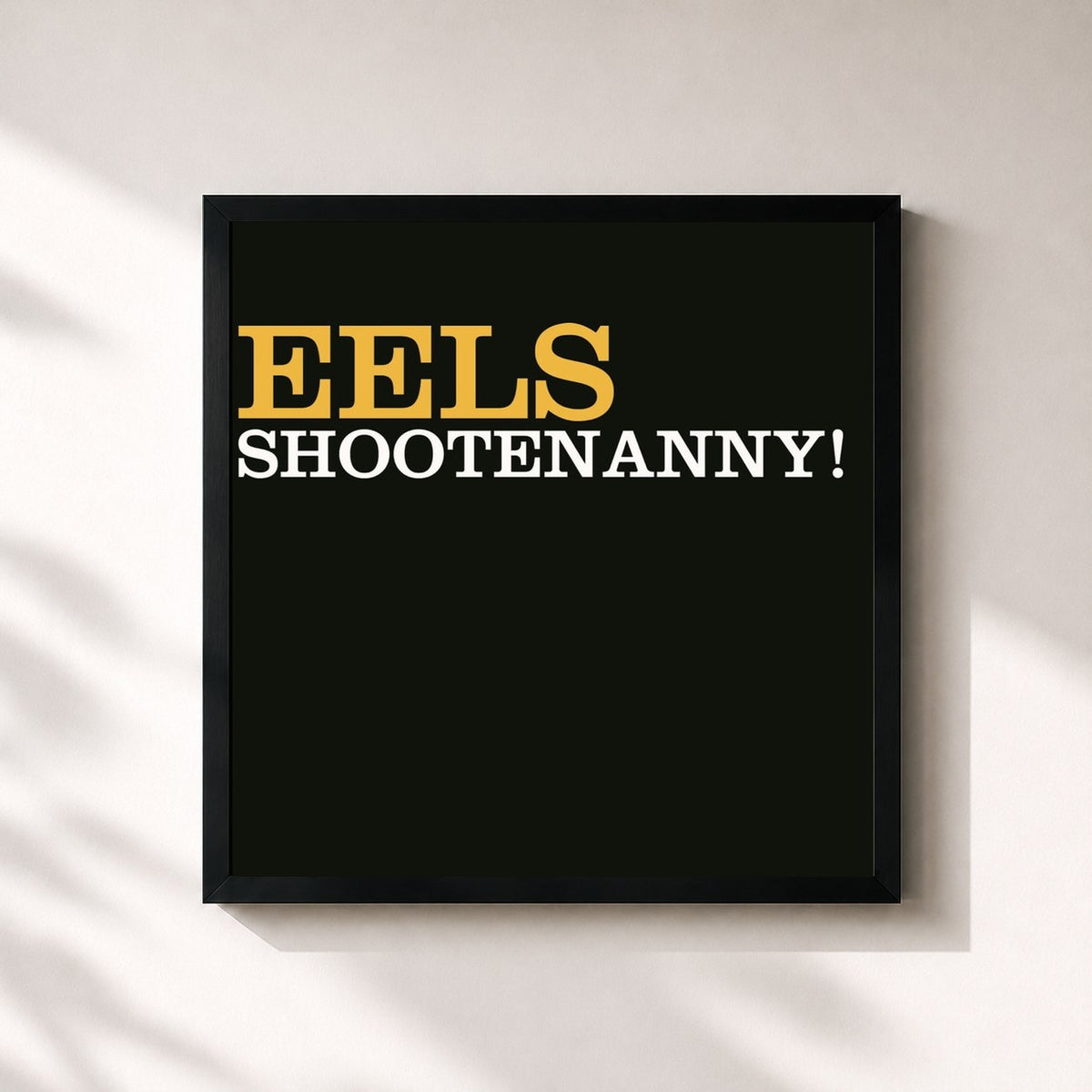 #noir Shootenanny! de Eels en lámina cuadrada enmarcada, marco negro de 32x32 cm