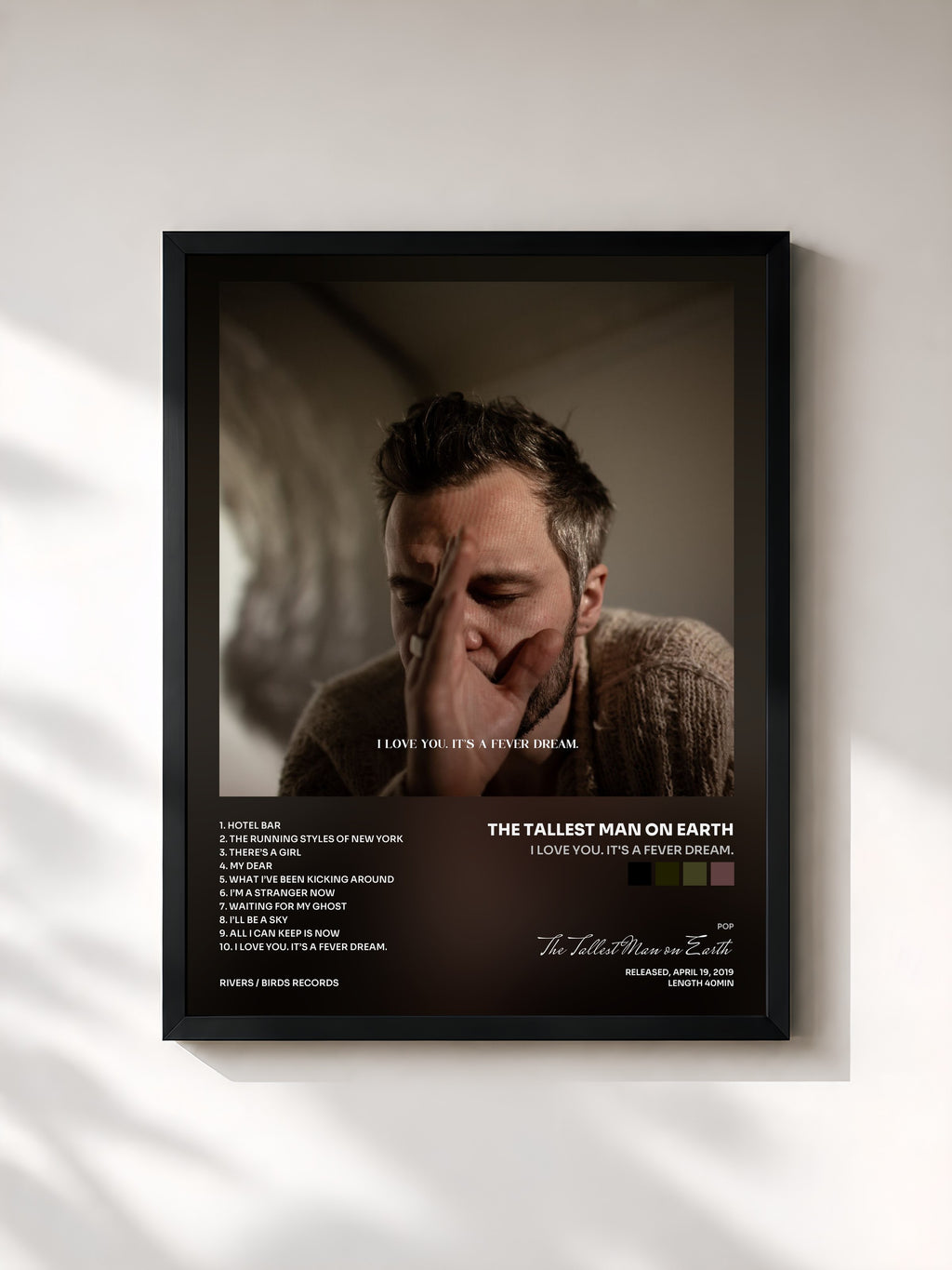 #noir I Love You. It's a Fever Dream. von The Tallest Man on Earth als gerahmter Kunstdruck, schwarzer Rahmen, gedruckt und gerahmt in Frankreich